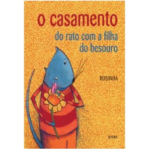 O CASAMENTO DO RATO COM A FILHA DO BESOURO ED JUJUBA