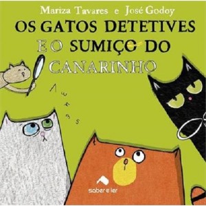 GATOS DETETIVES E O SUMIÇO DO CANARINHO ED SABER E LER