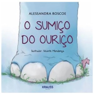 O SUMIÇO DO OURIÇO ALESSANDRA ROSCOE ED KRAUSS