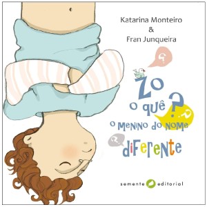 ZÔ O QUÊ?: O MENINO DO NOME DIFERENTE ED SEMENTE