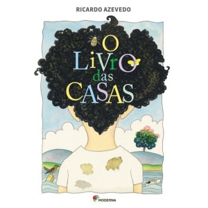 O LIVRO DAS CASAS RICARDO AZEVEDO ED MODERNA