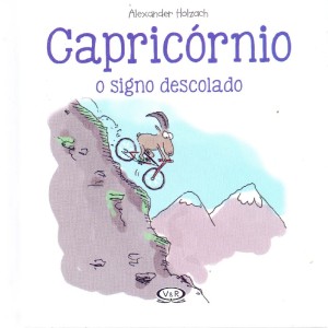 CAPRICÓRNIO: O SIGNO DESCOLADO ED V&R