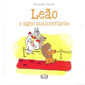 LEÃO: O SIGNO AUTOCONFIANTE ED V&R