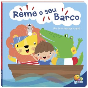 MELODIAS DE NINAR - UM LIVRO LEVANTE A ABA!REME O SEU BARCO TODOLIVRO