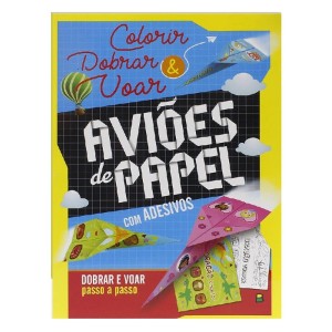 COLORIR E DOBRAR AVIÕES DE PAPEL TODOLIVRO
