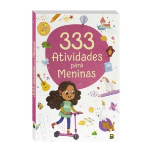 333 ATIVIDADES PARA MENINAS TODOLIVRO