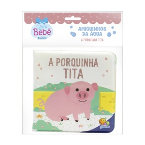 PORQUINHA TITA AMIGUINHOS DA ÁGUA TODOLIVRO