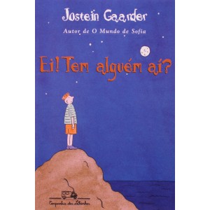 EI! TEM ALGUEM AI?   JOSTEIN GAARDER  COMPANHIA DAS LETRAS