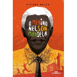 MENINO NELSON MANDELA   VIVIANA MAZZA EDITORA MELHORAMENTOS