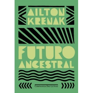 FUTURO ANCESTRAL AILTON KRENAK ED CIA DAS LETRAS
