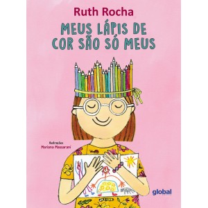 MEUS LÁPIS DE COR SÃO SÓ MEUS RUTH ROCHA EDITORA GLOBAL
