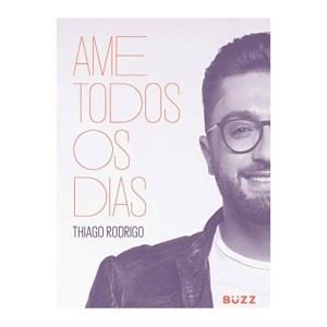 AME TODOS OS DIAS THIAGO RODRIGO? BUZZ EDITORA