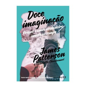 DOCE IMAGINAÇÃO JAMES PATTERSON BUZZ EDITORA
