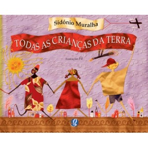 TODAS AS CRIANÇAS DA TERRA SIDÓNIO MURALHA  EDITORA GLOBAL