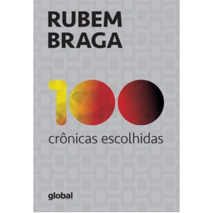 100 CRONICAS ESCOLHIDAS EDITORA GLOBAL