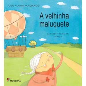 A VELHINHA MALUQUETE ANA MARIA MACHADO ED MODERNA