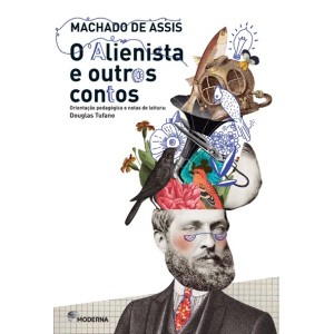 ALIENISTA E OUTROS CONTOS MACHADO DE ASSIS EDITORA MODERNA