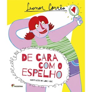 DE CARA COM O ESPELHO LEONOR CORRÊA EDITORA MODERNA