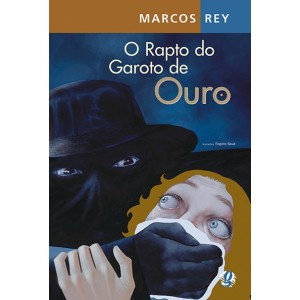 RAPTO DO GAROTO DE OURO MARCOS REY  EDITORA GLOBAL