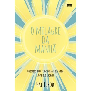 O MILAGRE DA MANHÃ HAL ELROD ED BESTSELLER