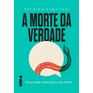 A MORTE DA VERDADE MICHIKO KAKUTANI - INTRINSECA