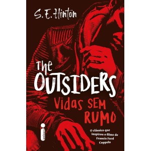 THE OUTSIDERS: VIDAS SEM RUMO S. E. HINTON  EDITORA INTRINSECA