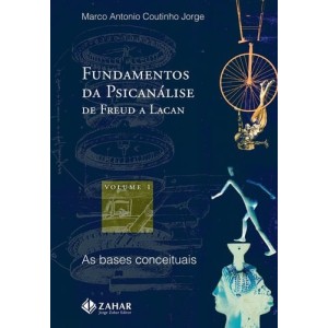 FUNDAMENTOS DA PSICANÁLISE DE FREUD A LACAN VOL. 1   JORGE ZAHAR