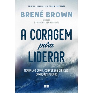 A CORAGEM PARA LIDERAR BRENE BROWN BEST SELLER