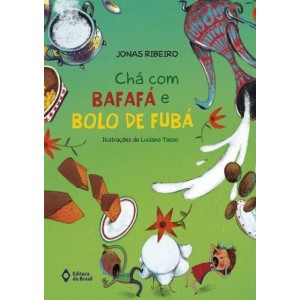 CHÁ COM BAFAFA E BOLO DE FUBA  JONAS RIBEIRO  ED DO BRASIL