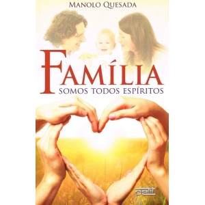 FAMILIA SOMOS TODOS ESPIRITOS MANOLO QUESADA ED PETIT