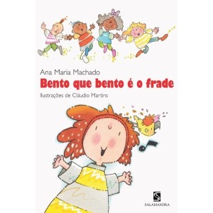 BENTO QUE BENTO E O FRADE ANA MARIA MACHADO ED SALAMANDRA