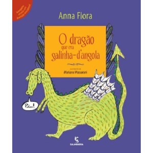 DRAGÃO QUE ERA GALINHA D'ANGOLA ANNA FLORA SALAMANDRA