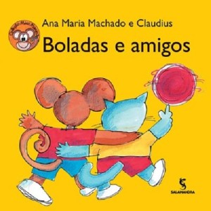 BOLADAS E AMIGOS ANA MARIA MACHADO ED SALAMANDRA